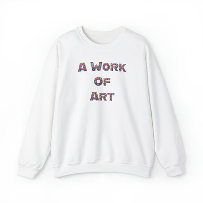 A Work Of Art Sweatshirt