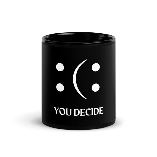 You Decide - Ceramic Mug