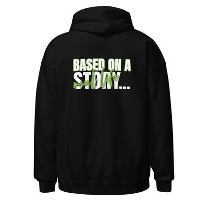 Based On A Real Life Story Hoodie